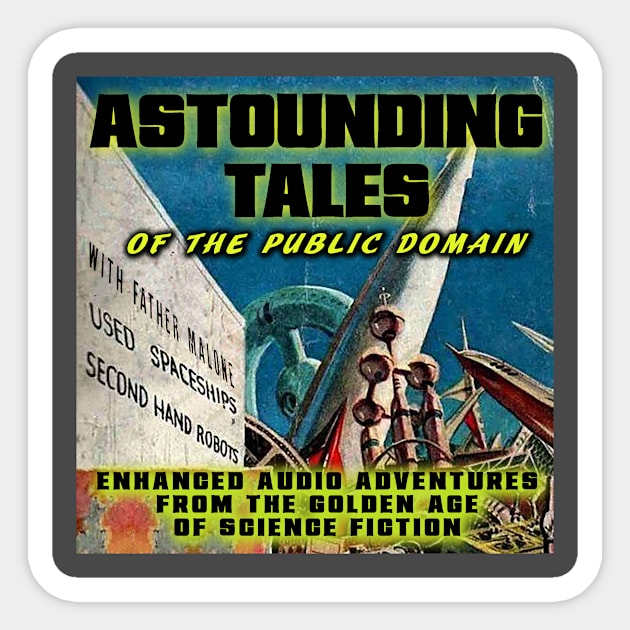 Astounding Tales of the Public Domain Sticker by Father Malone